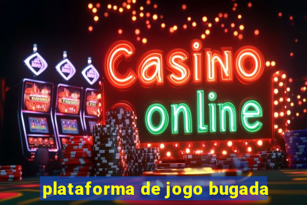 plataforma de jogo bugada